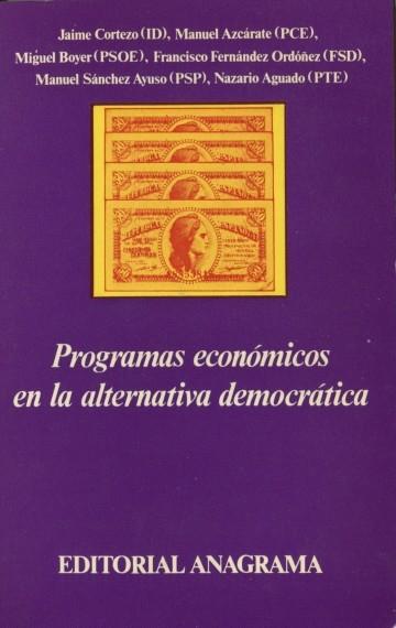 Programas económicos en la alternativa democrática. 