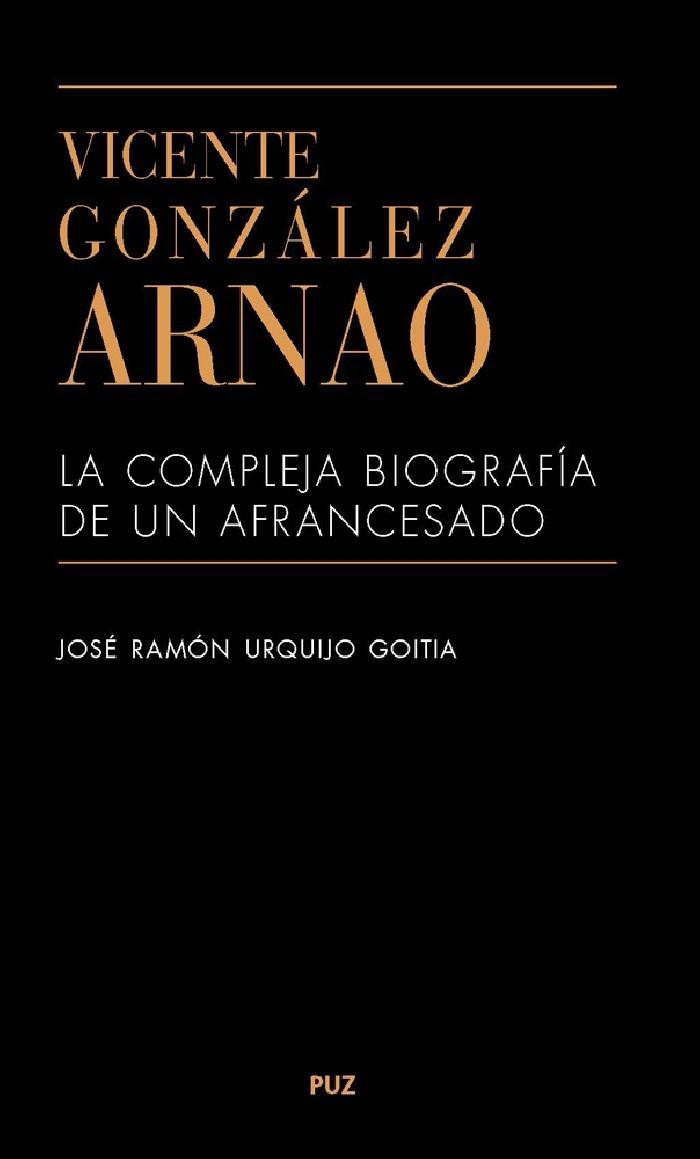 Vicente González Arnao. La compleja biografía de un afrancesado