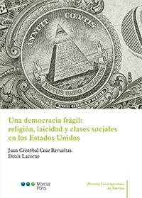 Una democracia frágil: religión, laicidad y clases sociales en los Estados Unidos . 