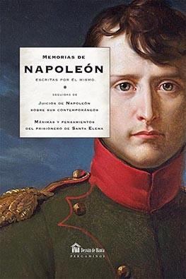 Memorias de Napoleón escritas por él mismo "Máximas y pensamientos del prisionero de Santa Elena"