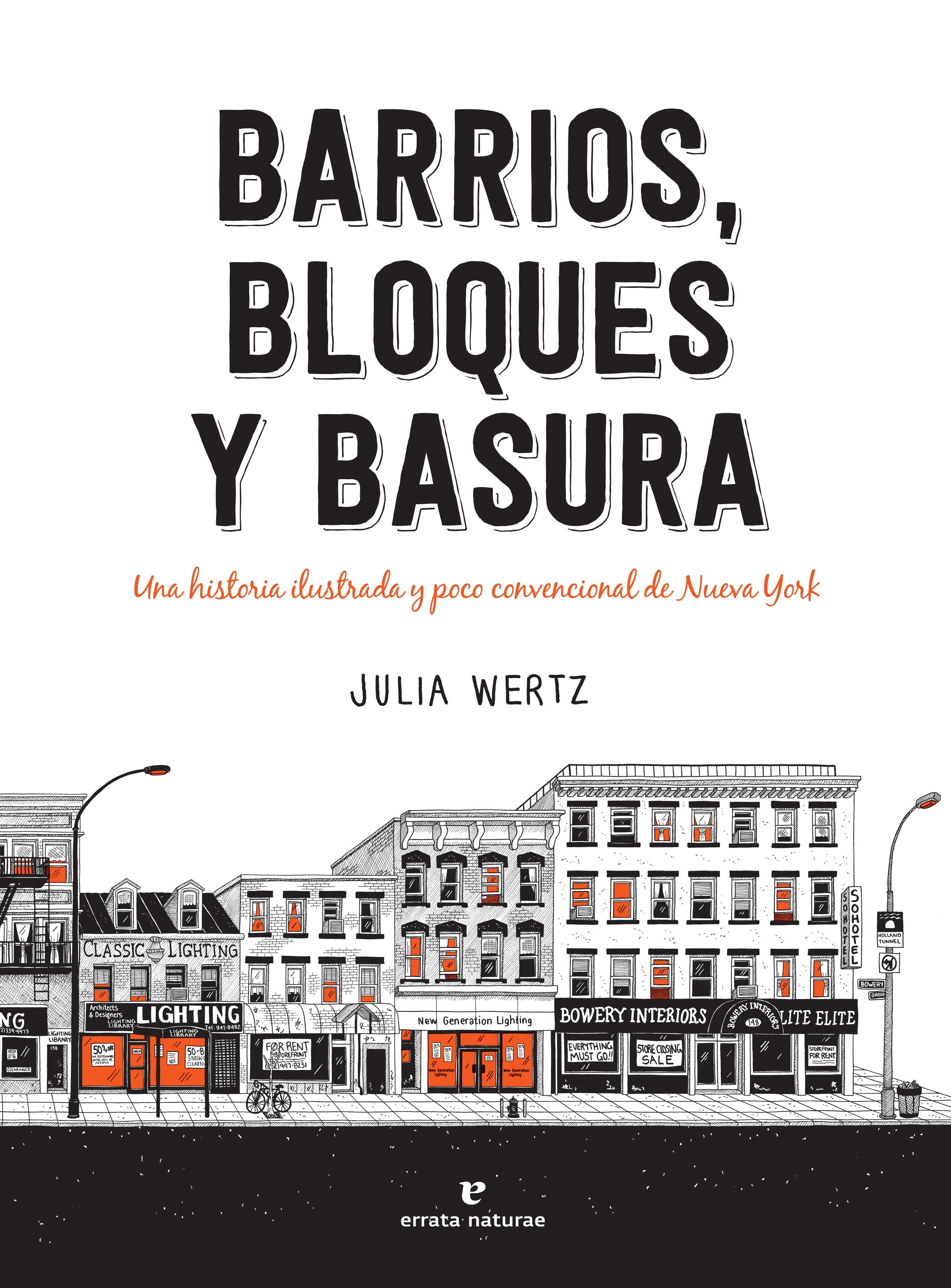 Barrios, bloques y basura "Una historia ilustrada y poco convencional de Nueva York"