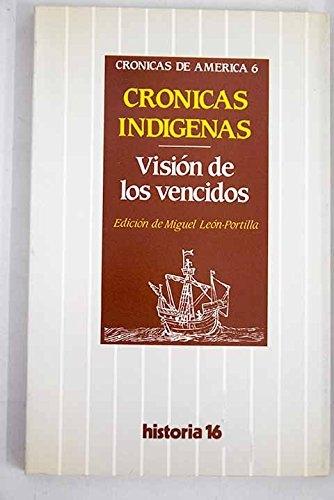 Visión de los vencidos. Crónicas indígenas.