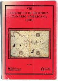 VIII COLOQUIO DE HISTORIA CANARIO-AMERICANA (1988) - I Vol.I. 
