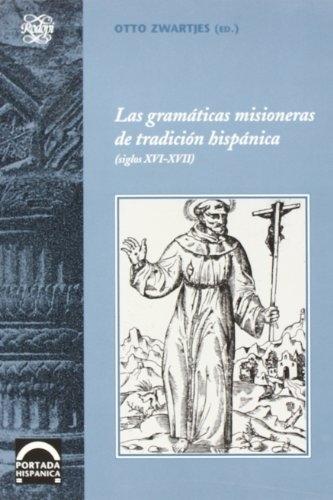 Las Gramáticas misioneras de tradición hispánica (siglos XVI-XVII). 