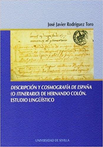 Descripción y cosmografía de España (o itinerario) de Hernando Colón. Estudio linguístico. 
