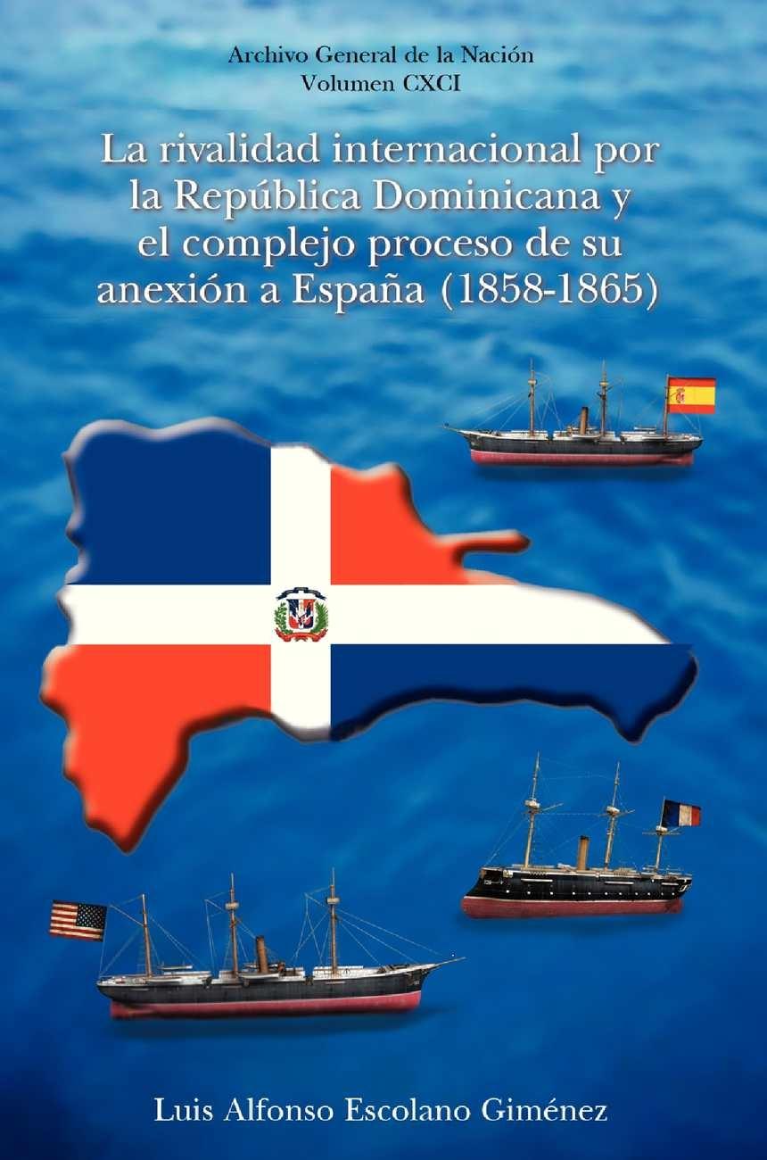 La rivalidad internacional por la República Dominicana y el complejo proceso de su anexión a España