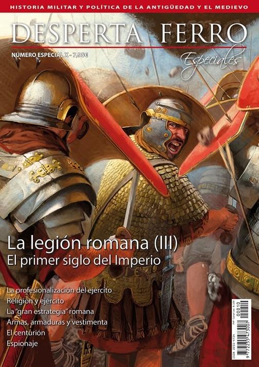 Desperta Ferro. Número especial - X: La legión romana (III). El primer siglo del Imperio