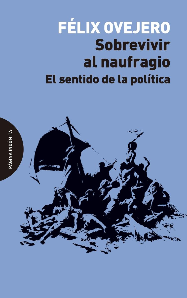 Sobrevivir al naufragio "El sentido de la política". 