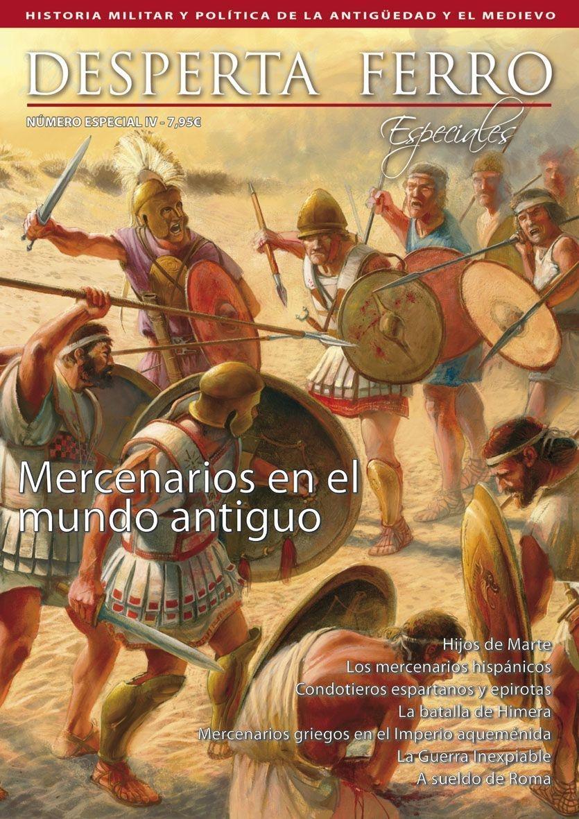 Desperta Ferro. Número especial - IV: Mercenarios en el mundo antiguo. 