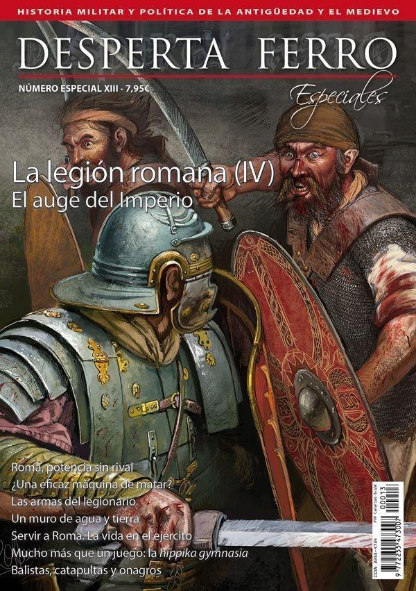 Desperta Ferro. Número especial - XIII. La legión romana (IV). El auge del imperio