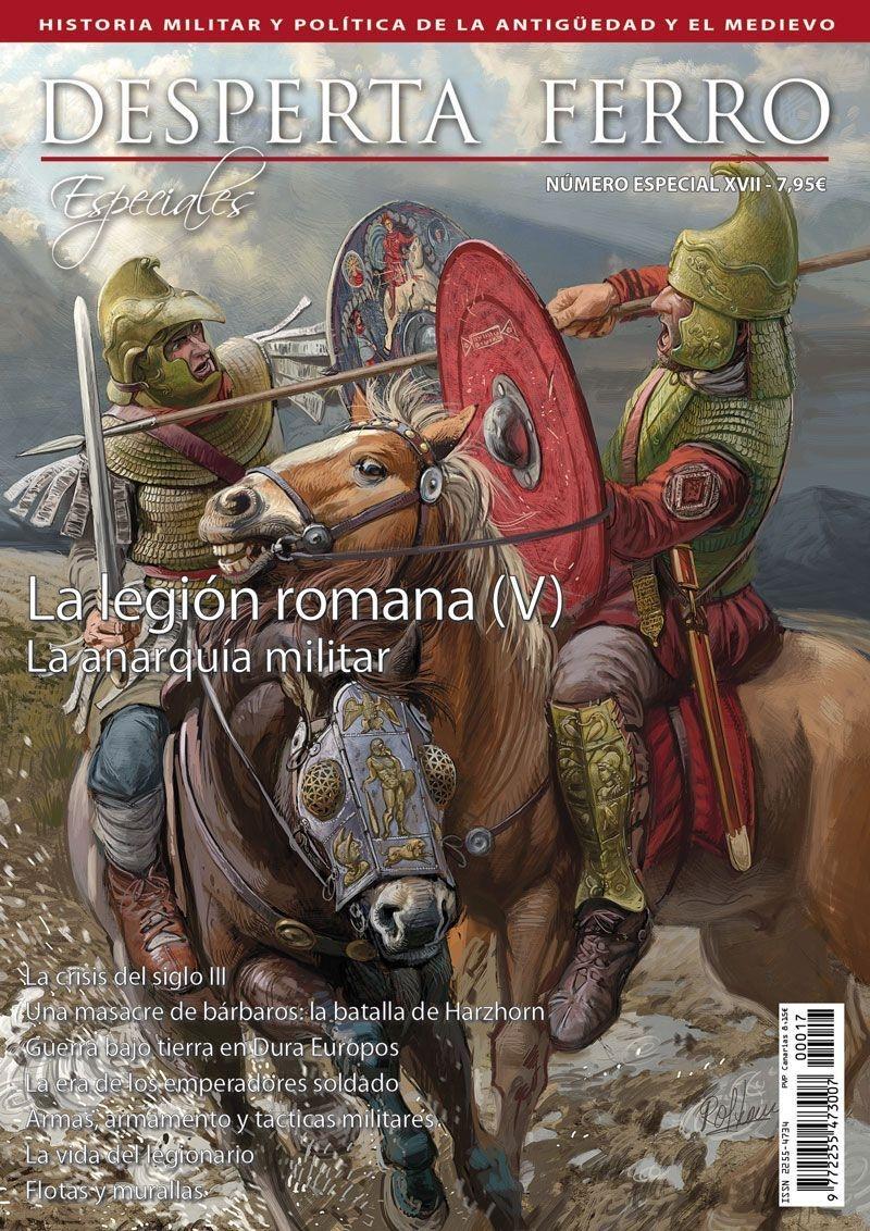 Desperta Ferro. Número especial - XVII. La legión romana (V). La anarquía militar.