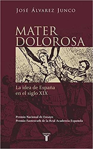 Mater Dolorosa. La idea de España en el siglo XIX