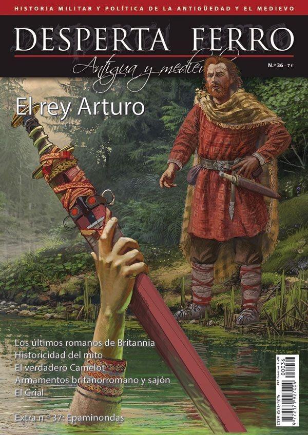 Desperta Ferro. Antigua y Medieval nº 36: El rey Arturo