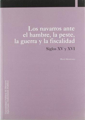 Los navarros ante el hambre, la peste, la guerra y la fiscalidad. Siglos XV y XVI. 