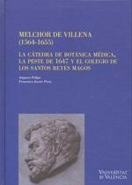 Melchor de Villena (1564-1655): la Cátedra de Botánica nédica, la peste de 1647 y el Colegio de los 