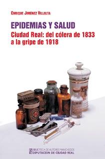 Epidemias y salud: Ciudad Real: del cólera de 1833 a la gripe de 1918. 