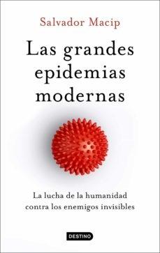 Las grandes epidemias modernas "La lucha de la humanidad contra los enemigos invisibles"