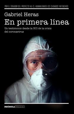 En primera línea "Un testimonio desde la UCI de la crisis del coronavirus". 