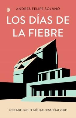 Los días de la fiebre "Corea del Sur, el país que desafió al virus"