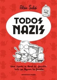 Todos nazis "Cómo España se llenó de "fascistas" hasta que llegaron los 'fascistas'".