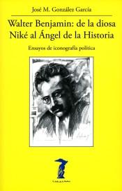 Walter Benjamin: de la diosa Niké al Ángel de la Historia "Ensayos de iconografía política".