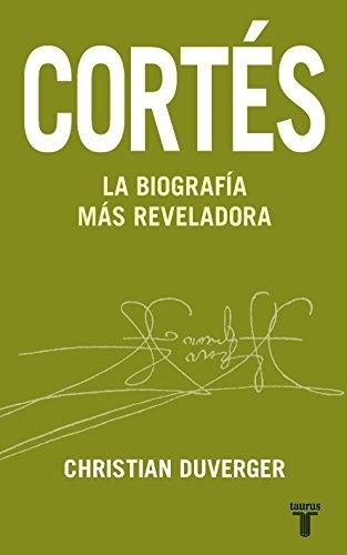 Cortés "La biografía más reveladora"