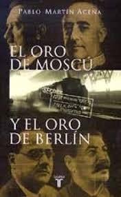 El oro de Moscú y el oro de Berlín