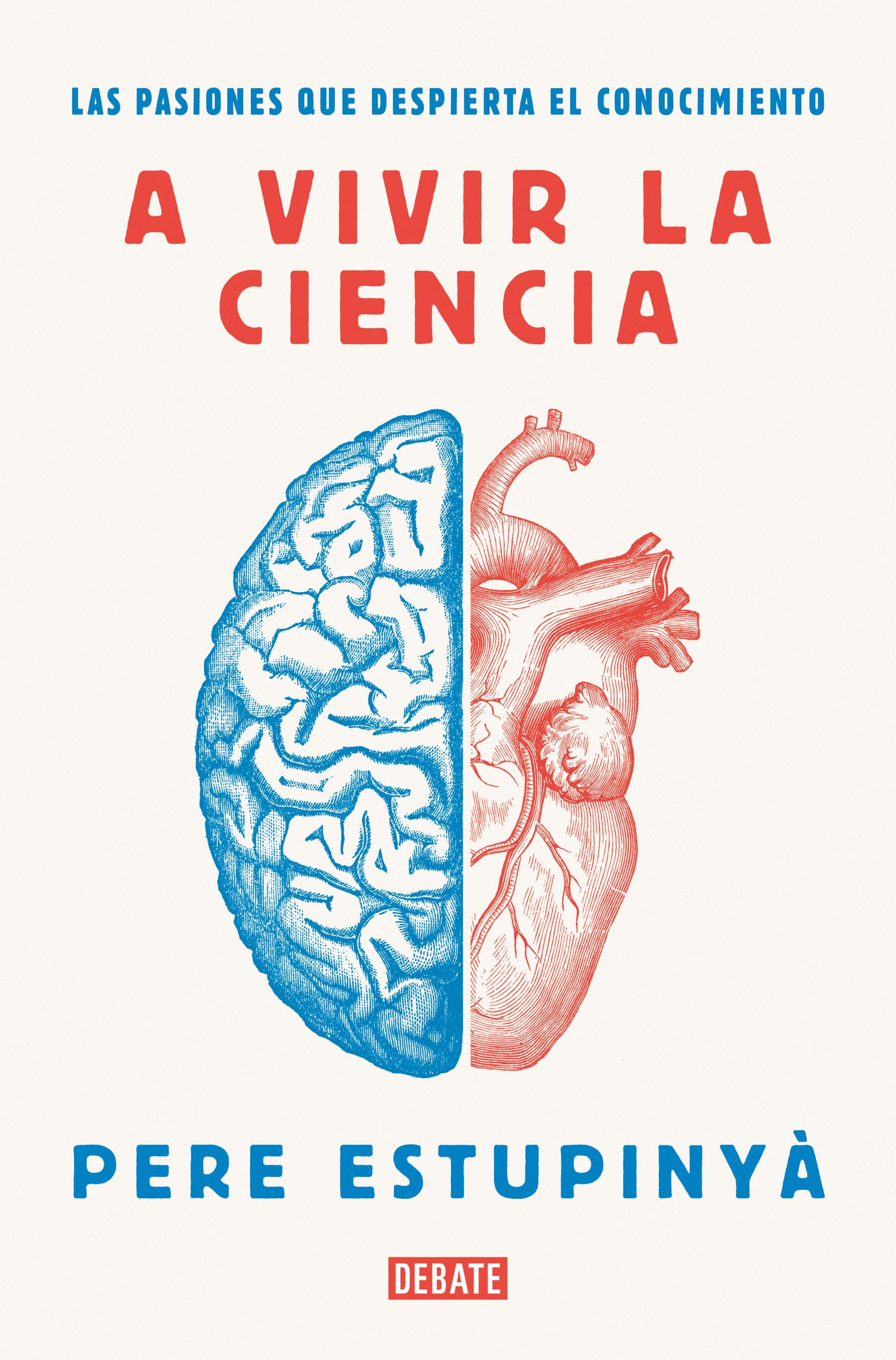A vivir la ciencia "Las pasiones que despierta el conocimiento".