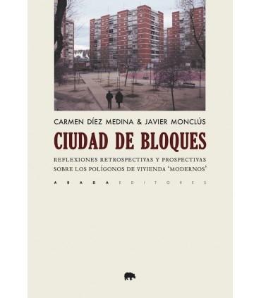 Ciudad de bloques "Reflexiones retrospectivas y prospectivas sobre los polígonos de vivienda "modernos"".