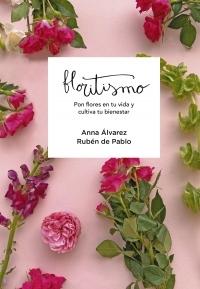 Floritismo "Pon flores en tu vida y cultiva tu bienestar"