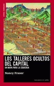 Los talleres ocultos del capital "Un mapa para la izquierda". 