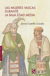 Las mujeres vascas durante la Baja Edad Media "Vida familiar, capacidades jurídicas, roles sociales y trabajo". 