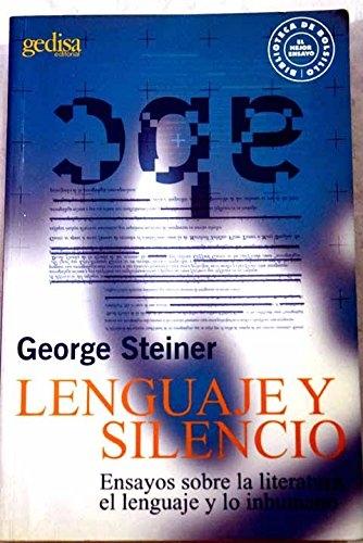 Lenguaje y silencio. Ensayos sobre la literatura, el lenguaje y lo inhumano.