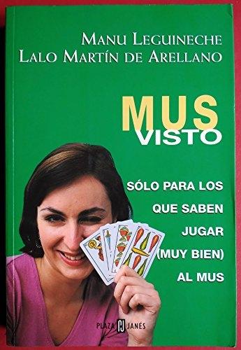 Mus visto "Sólo para los que saban jugar (muy bien) al mus".