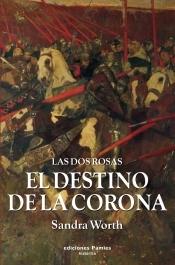 El destino de la corona "(Las Dos Rosas - 2)"