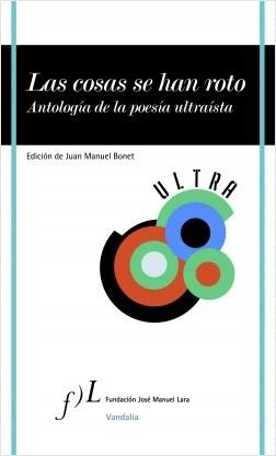 Las cosas se han roto "Antología de la poesía utraísta".