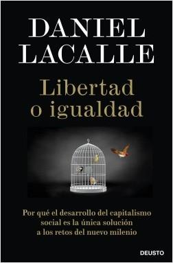 Libertad o igualdad "Por qué el desarrollo del capitalismo social es la única solución a los retos del nuevo milenio". 