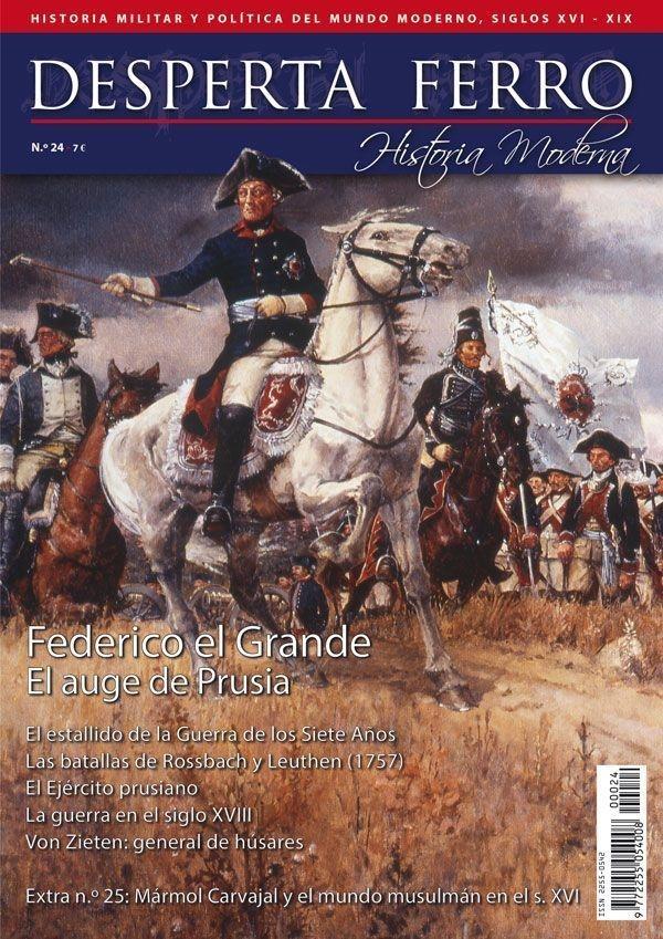 Desperta Ferro. Historia Moderna nº 24: Federico el Grande. El auge de Prusia