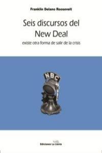 Seis discursos del New Deal "Existe otra forma de salir de la crisis"