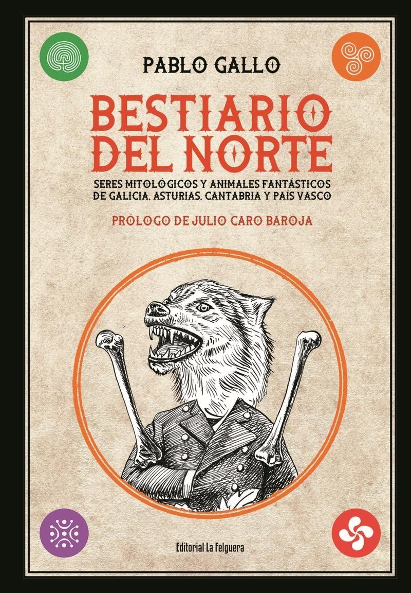 Bestiario del Norte "Seres mitológicos y animales fantásticos de Galicia, Asturias, Cantabria y País Vasco".