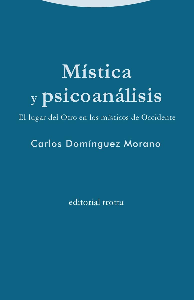 Mística y psicoanálisis "El lugar del Otro en los místicos de Occidente".