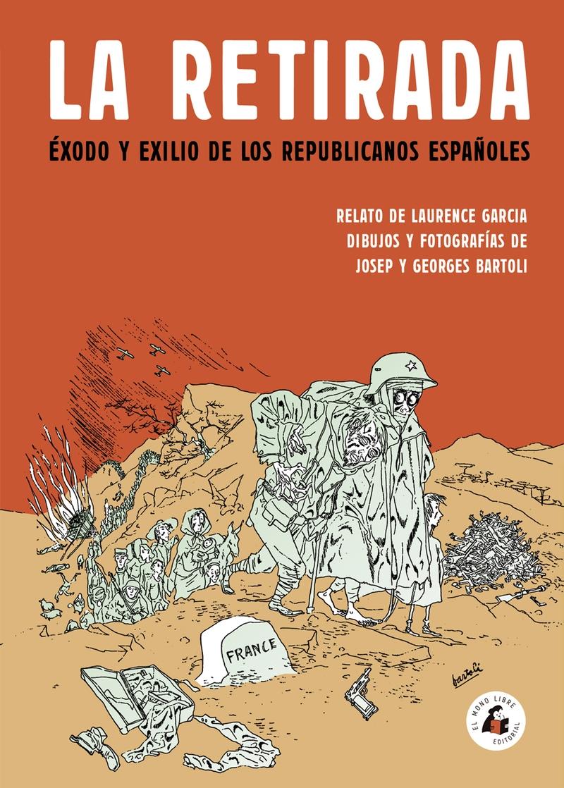 La retirada "Éxodo y exilio de los republicanos españoles"