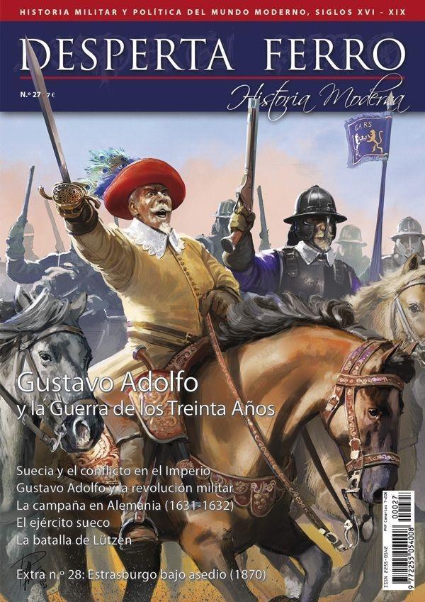 Desperta Ferro. Historia Moderna nº 27: Gustavo Adolfo y la Guerra de los Treinta Años