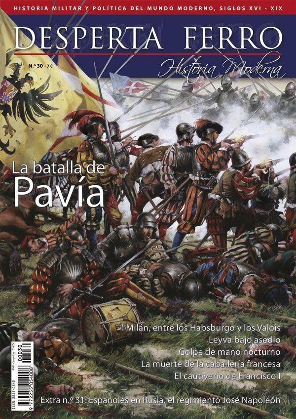 Desperta Ferro. Historia Moderna nº 30: La batalla de Pavía. 