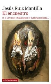 El encuentro "(Y si Cervantes y Shakespeare se hubiera conocido...)". 