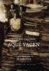 Aquí yacen (Dramatis personae) "Exhumación y reducción a restos literarios de personajes de La Zaranda". 