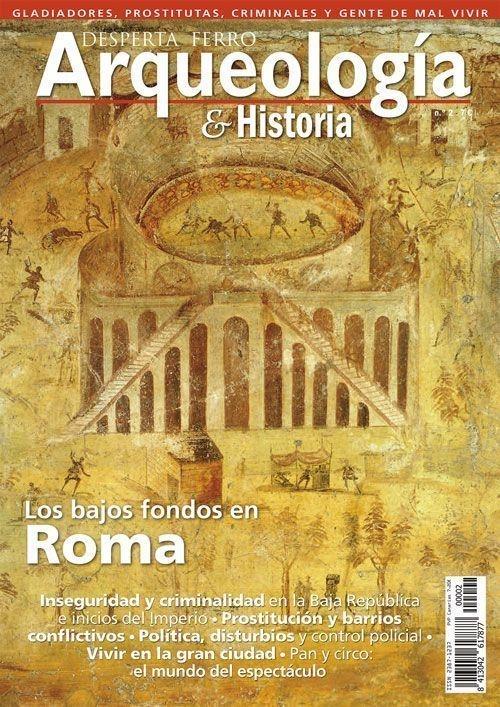 Desperta Ferro. Arqueología & Historia nº 2: Los bajos fondos en Roma