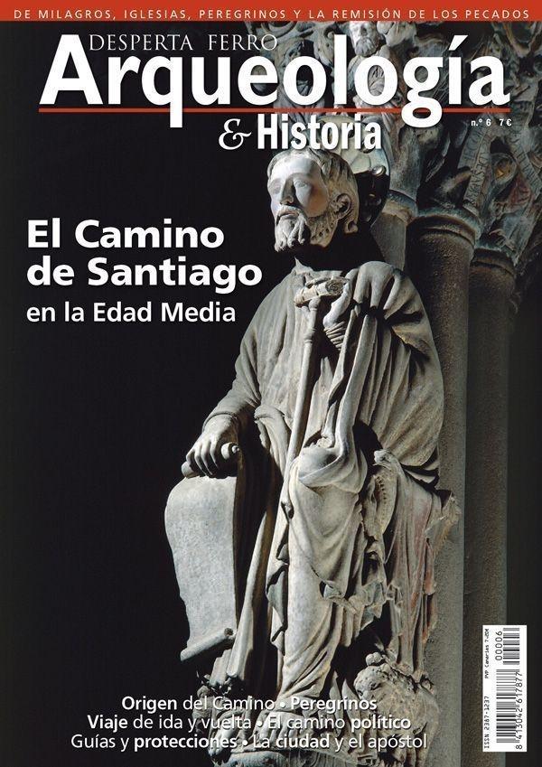 Desperta Ferro. Arqueología & Historia nº 6: El Camino de Santiago en la Edad Media. 