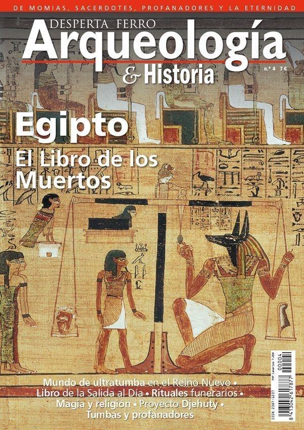 Desperta Ferro. Arqueología & Historia nº 4: Egipto. El libro de los muertos