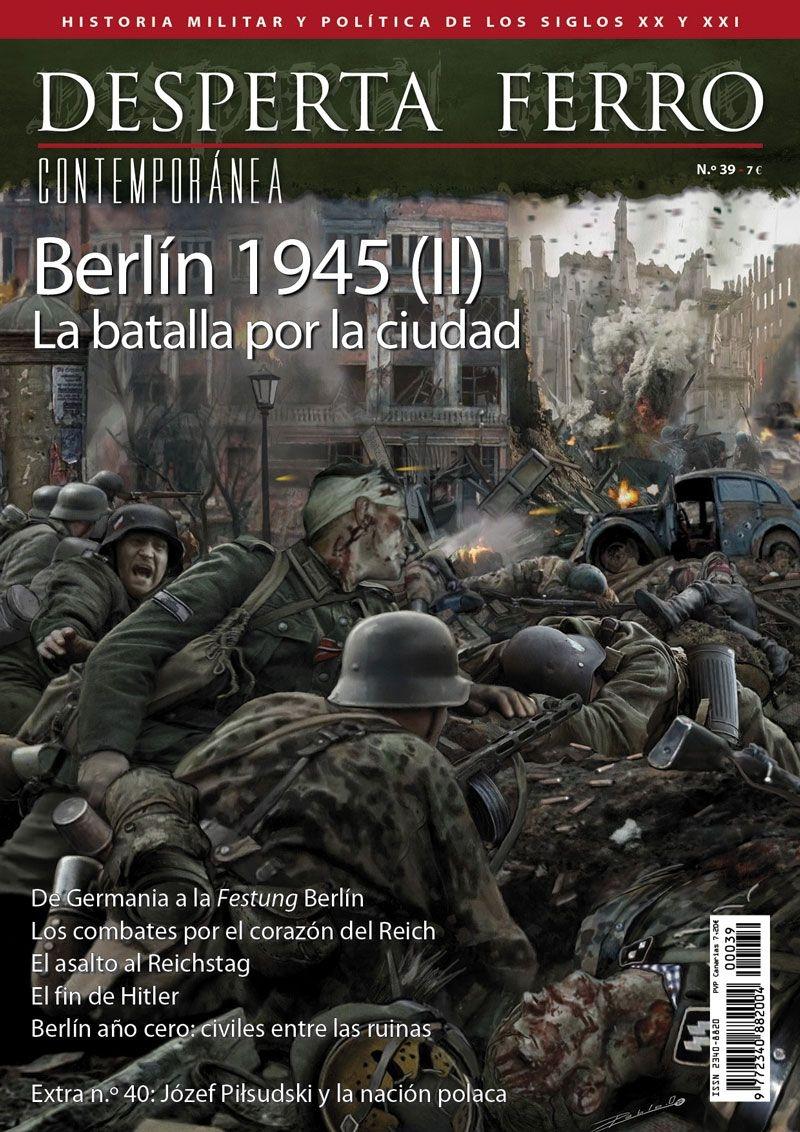 Desperta Ferro. Contemporánea nº 39: Berlín 1945 (II): La batalla por la ciudad.